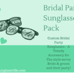 Bridal Party Sunglasses Pack – A Few Things That You Must Know bridal