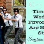 Wedding Sunglasses- Timeless Wedding Favors That Are Here To Stay!