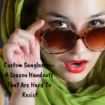 Custom Sunglasses- 4 Season Handouts That Are Hard To Resist 4seasons sunglasses