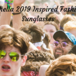 Coachella 2019 Inspired Fashion in Sunglasses coachella